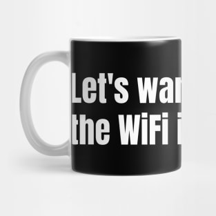 Let's Wander Where The WiFi Is Weak Funny Hiking Mug